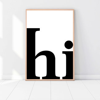 Hi, Cute Chic Minimalistic, Black and White Modern Poster