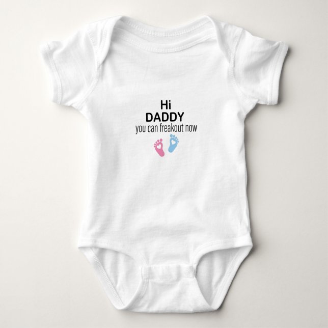 Hi Daddy You Can Freak out Now,Baby Gift First  Baby Bodysuit (Front)