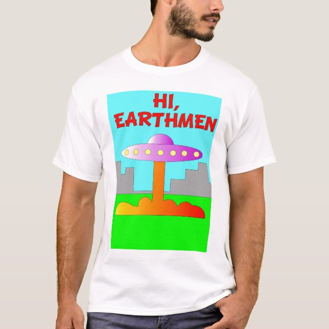 Hi, Earthmen T-Shirt (Front)