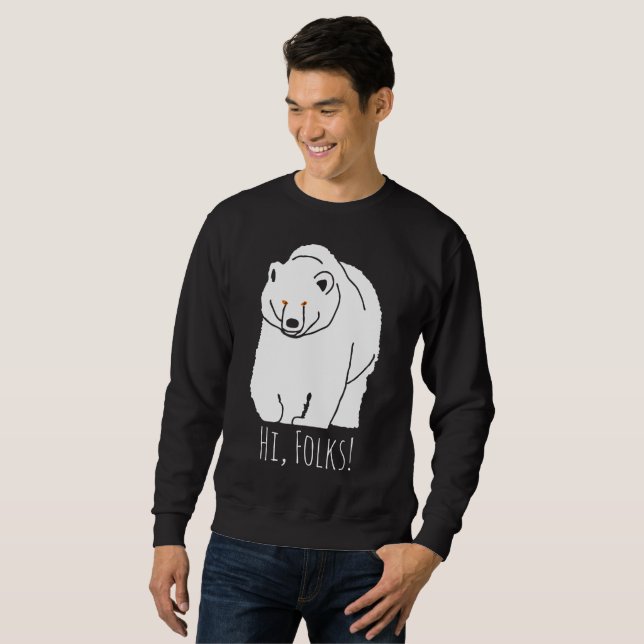 Hi, Folks! Bear funny customisable Sweatshirt (Front Full)