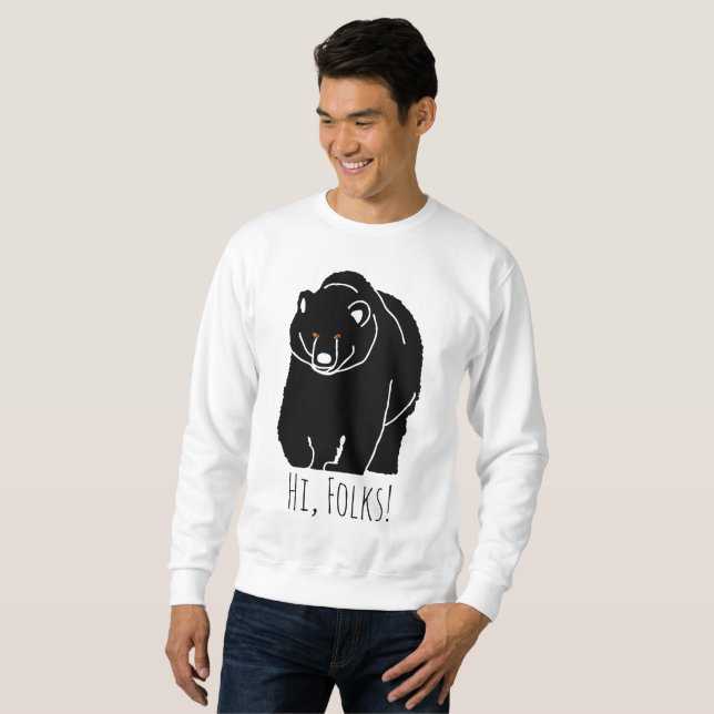 Hi, Folks! Bear funny customisable Sweatshirt (Front Full)