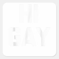 Hi Gay - Funny Saying Sarcastic Novelty Gay Pride