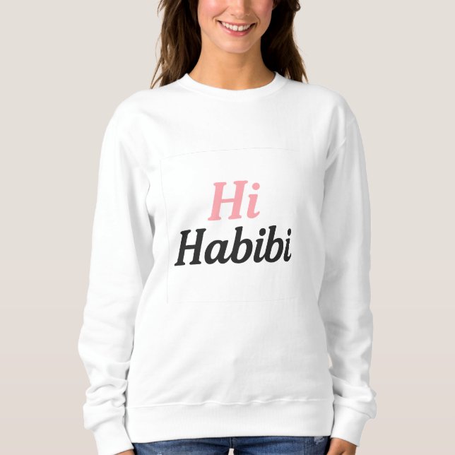  Hi Habibi Sweatshirt – Cute Minimal Arabic-Englis (Front)