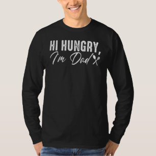 Hi Hungry I'm Dad Father's Day Dad Joke T-Shirt