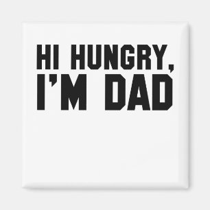Hi, Hungry, I'm Dad Magnet