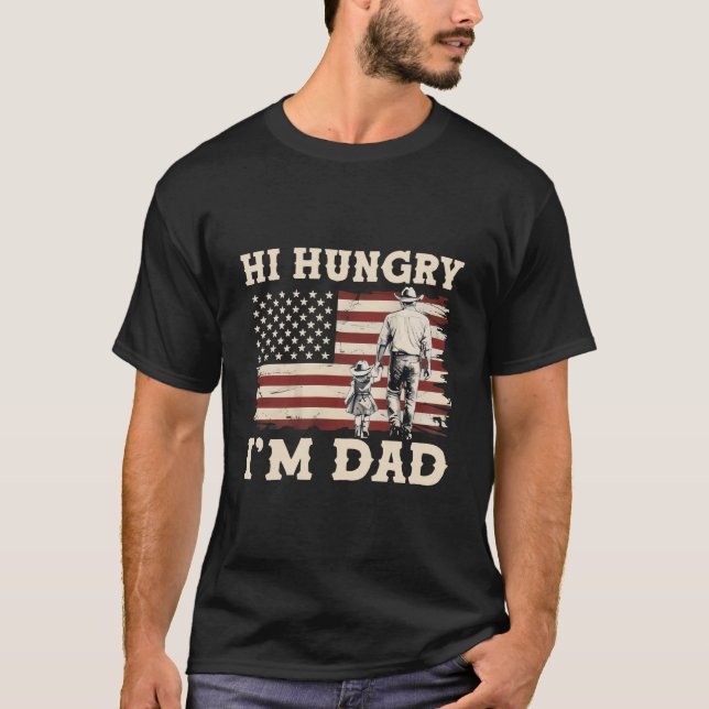 Hi Hungry I'm Dad T-Shirt (Front)