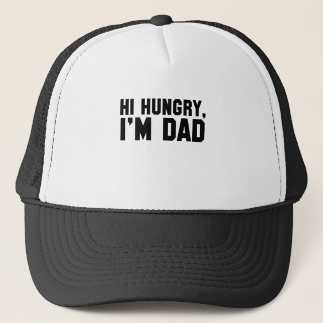 Hi, Hungry, I'm Dad Trucker Hat (Front)