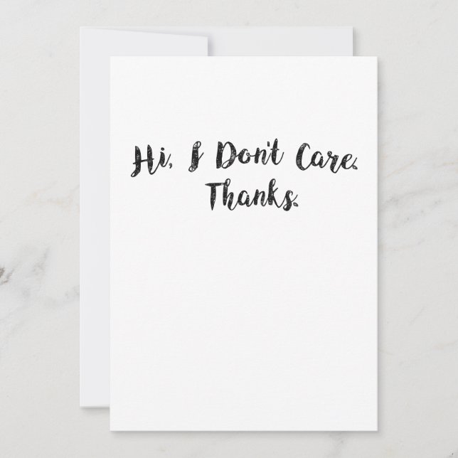 Hi I Don't Care Thanks Funny Thank You Card (Front)