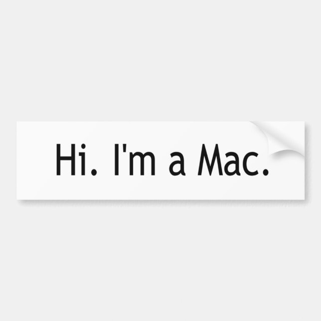 Hi I'M A Mac Bumper Sticker (Front)