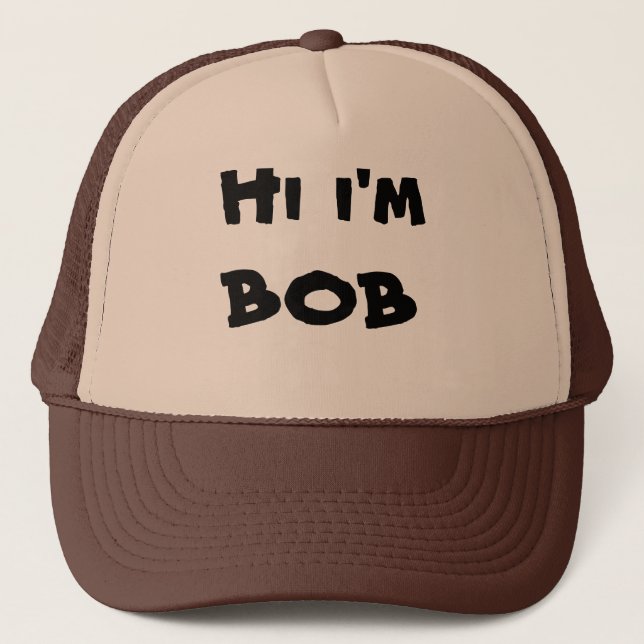 Hi i'm Bob trucker hat (Front)