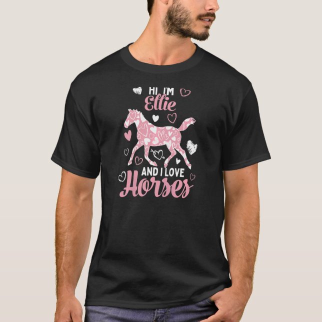 Hi I'm Ellie And I Love Horses  Cute Heart Pattern T-Shirt (Front)