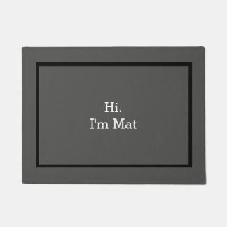 Hi I'm Mat Funny Welcome Mat for House