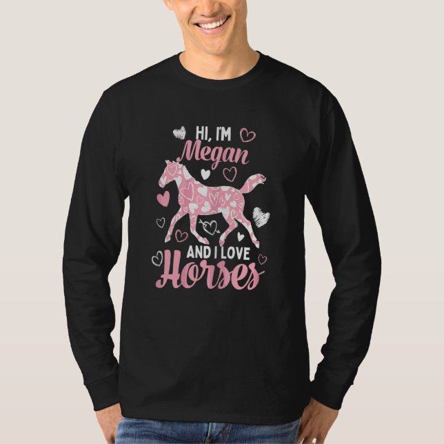 Hi I'm Megan And I Love Horses  Cute Heart Pattern T-Shirt (Front)