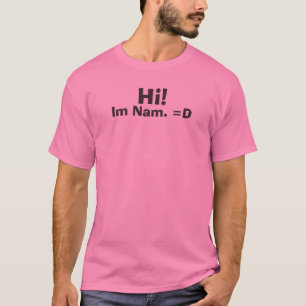 Hi!, Im Nam. =D T-Shirt