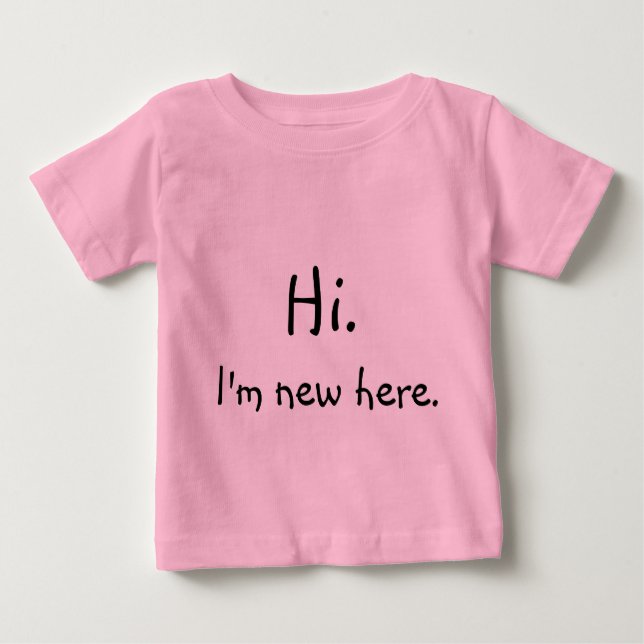 Hi, I'm new here! Baby T-Shirt (Front)