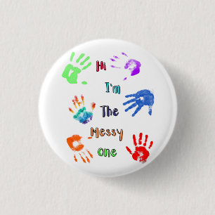 Hi I'm The Messy One - Paint Handprints 3 Cm Round Badge