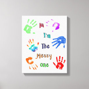 Hi I'm The Messy One - Paint Handprints Canvas Print
