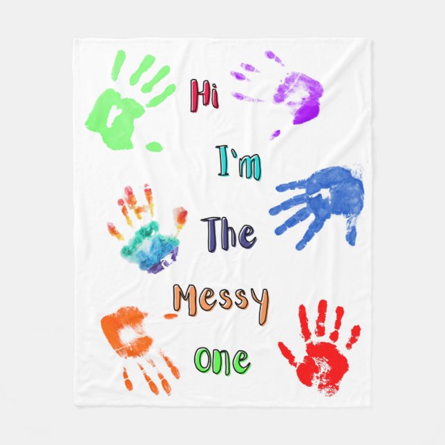 Hi I'm The Messy One - Paint Handprints Fleece Blanket (Front)