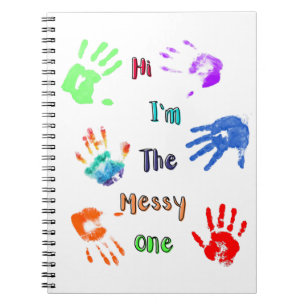 Hi I'm The Messy One - Paint Handprints Notebook