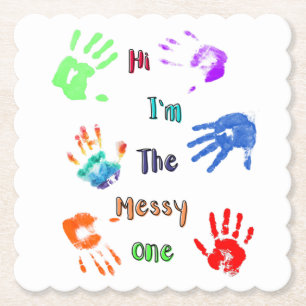 Hi I'm The Messy One - Paint Handprints Paper Coaster