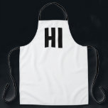 'HI' Modern Minimalist Black and White Apron<br><div class="desc">Modern minimalist apron features wording "HI" in modern bold sans serif font style.</div>