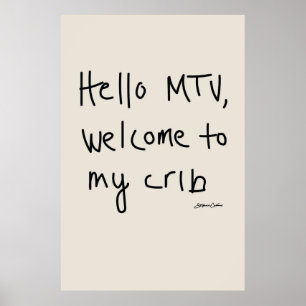 Hi MTV  Welcome to My Crib Poster