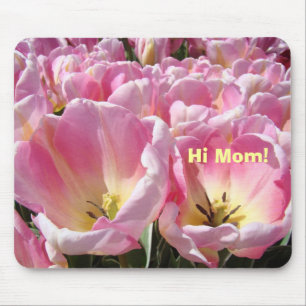 Hi Mum! gifts mousepad Pink Floral Tulip Flowers