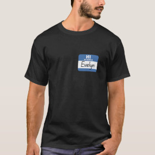Hi My Name is Evelyn Funny Name Tag T-Shirt