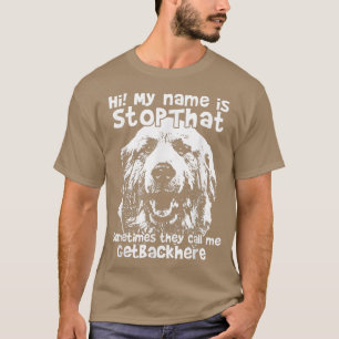Hi My Name Is StopThat Funny Great Pyrenees  T-Shirt