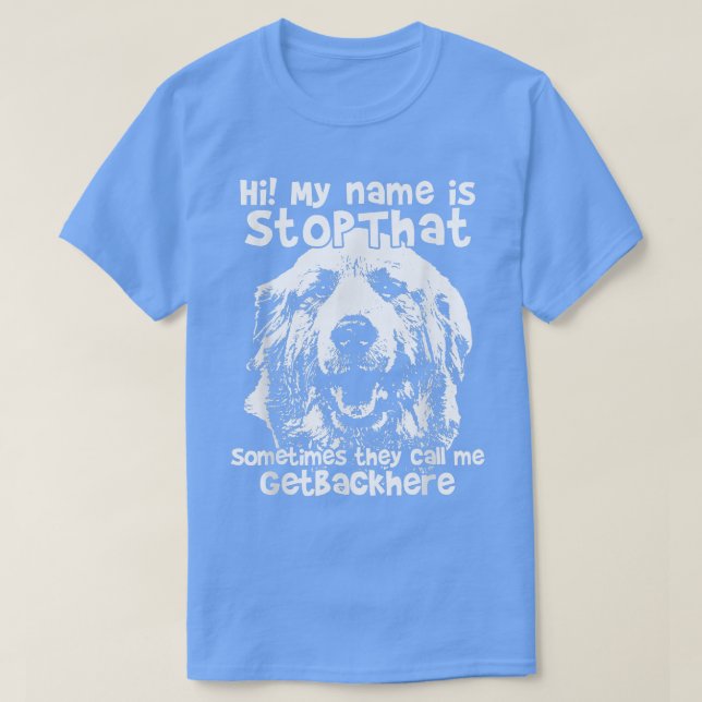 Hi My Name Is StopThat Funny Great Pyrenees  T-Shirt (Design Front)