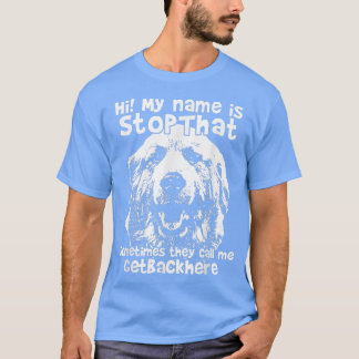 Hi My Name Is StopThat Funny Great Pyrenees  T-Shirt
