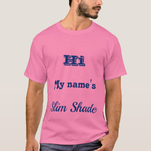 Hi My Name's Slim Shade T-Shirt
