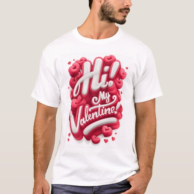 Hi! My Valentine - Graphic Tee (Front)