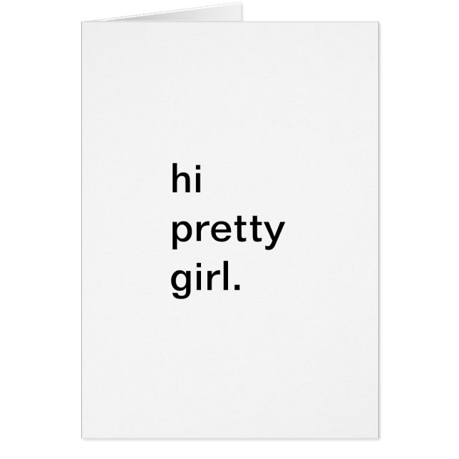 hi pretty girl. (Front)