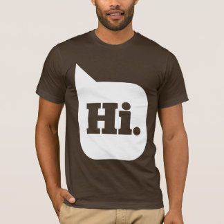 hi T-Shirt