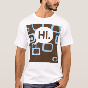 Hi T-Shirt
