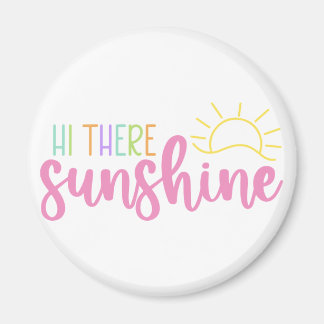 Hi there sunshine magnet