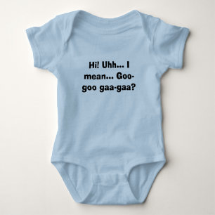 Hi! Uhh... I mean... Goo-goo gaa-gaa? Baby Bodysuit