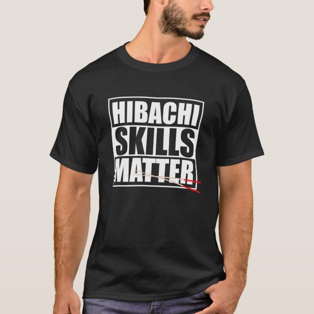 Hibachi Skill Hibachi Yum Yum Asian Japanese Cuisi T-Shirt (Front)