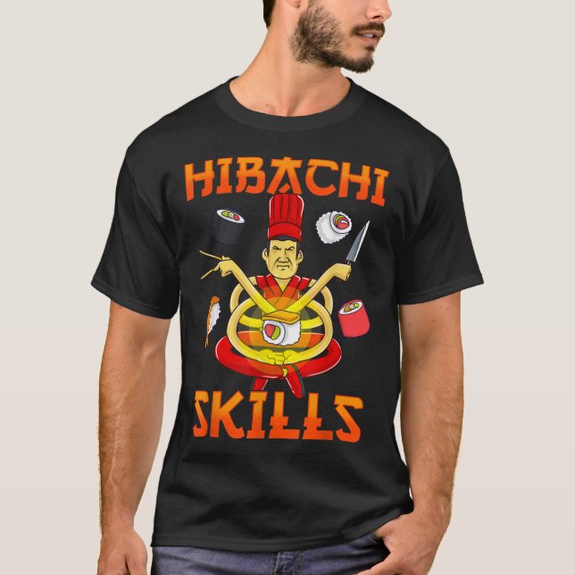 Hibachi Skills Teppanyaki Grill Chef Japanese Cuis T-Shirt (Front)
