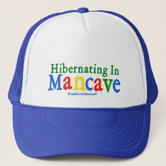Hibernating in Mancave Trucker Hat