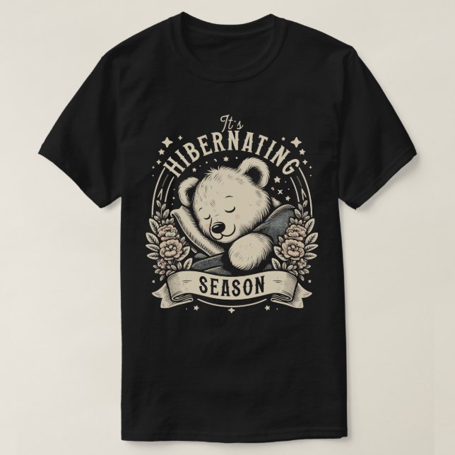 Hibernating Season T-Shirt (Design Front)