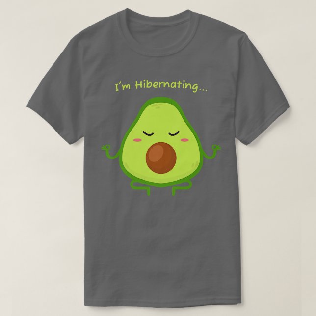 Hibernation Im Hibernating Funny Avocado Yoga Rela T-Shirt (Design Front)