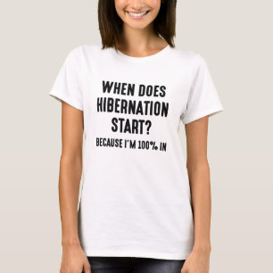 Hibernation Start T-Shirt
