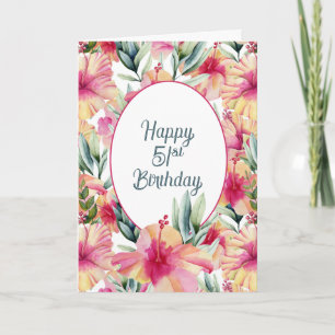 Hibiscus Garden for 51st Birthday  Card
