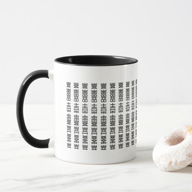 Hidden in Faith – He saw a mess. Still chose me Mug (With Donut)