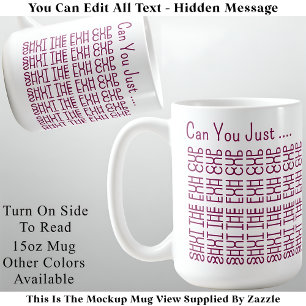 Hidden Message Shut The Fuh Cup 155MW Funny Adult 
