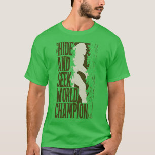 Hide And Seek World Champion T-Shirt