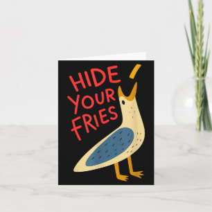 Hide fries funny meme seagull men women lovers card