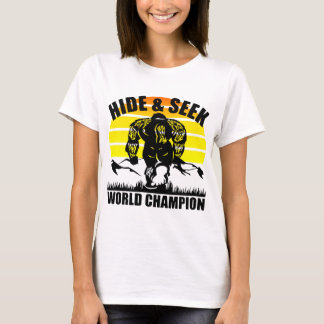 Hide & Seek World Champion Bigfoot # T-Shirt
